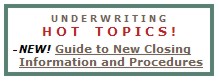 Underwriting Hot Topics: Guide to New Closing Information and Procedures